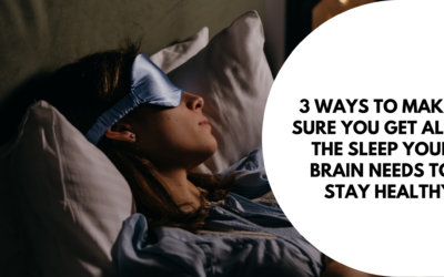 3 Ways to Make Sure You Get All the Sleep Your Brain Needs to Stay Healthy